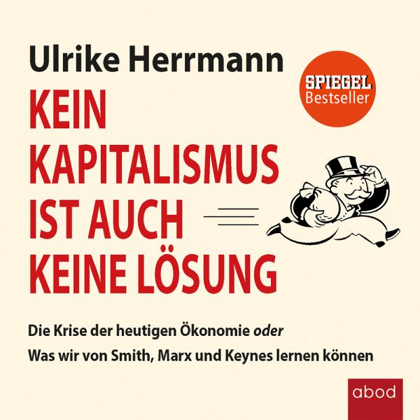 Kein Kapitalismus ist auch keine Lösung (MP3-Download) von Ulrike Herrmann  - Hörbuch bei bücher.de runterladen