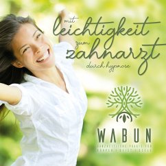 Mit Leichtigkeit zum Zahnarzt durch Hypnose (MP3-Download) - Bohl, Cathleen