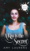A Kiss Is The Secret (Inklet, #60) (eBook, ePUB) A Kiss Is The Secret (Inklet, #60) (eBook, ePUB)