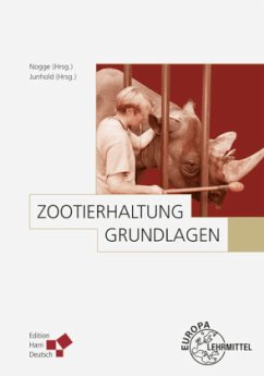 Zootierhaltung: Grundlagen - Junhold, Jörg;Nogge, Gunther