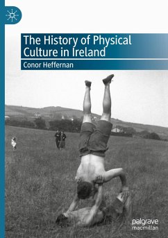 The History of Physical Culture in Ireland - Heffernan, Conor