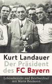 Kurt Landauer - Der Präsident des FC Bayern