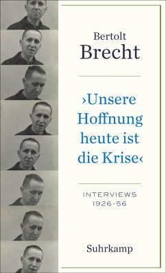 'Unsere Hoffnung heute ist die Krise' Interviews 1926-1956 - Brecht, Bertolt