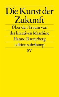 Die Kunst der Zukunft - Rauterberg, Hanno