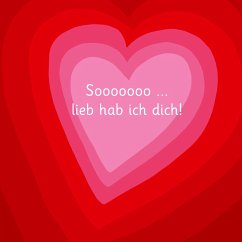 Sooooooo... lieb hab ich dich! - Illustriert von Adrienne Barman - Richle, Urs