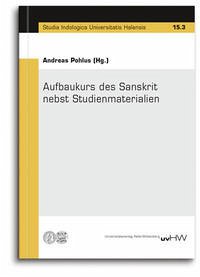 Aufbaukurs des Sanskrit nebst Studienmaterialien - Pohlus, Andreas