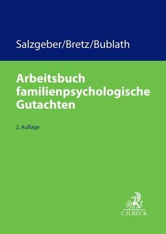Arbeitsbuch familienpsychologische Gutachten - Salzgeber, Joseph;Bretz, Elke;Bublath, Katharina