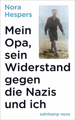Mein Opa, sein Widerstand gegen die Nazis und ich - Hespers, Nora