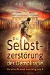 Die Selbstzerstörung der Demokratie... - Bild 1