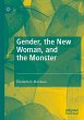 Gender, the New Woman, and the Monster - Bild 1
