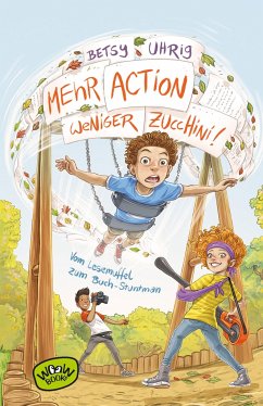 Mehr Action, weniger Zucchini - Uhrig, Betsy