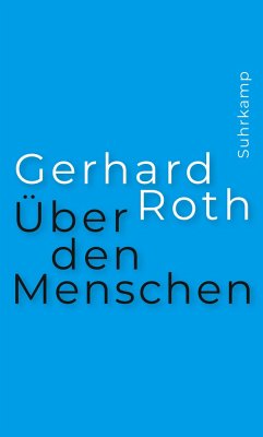 Über den Menschen - Roth, Gerhard