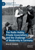 The Radio Hobby, Private Associations, and the Challenge of Modernity in Germany