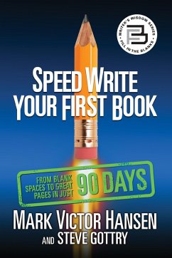 Speed Write Your First Book (eBook, ePUB) - Hansen, Mark Victor; Gottry, Steve