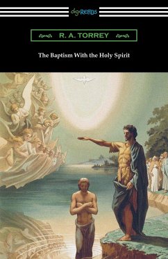 The Baptism With the Holy Spirit - Torrey, R. A.