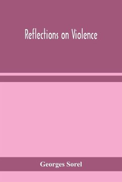 Reflections on violence - Sorel, Georges