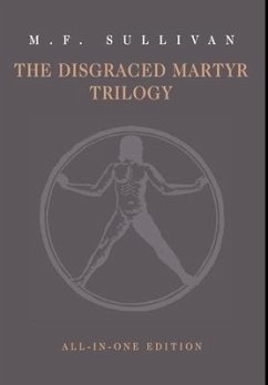 The Disgraced Martyr Trilogy - Sullivan, M F