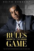 Rules To The Game: THE Entrepreneur's Guide To Hustling