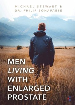 Men Living With Enlarged Prostate - Stewart, Michael; Bonaparte, Philip