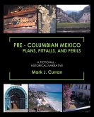 Pre - Columbian Mexico Plans, Pitfalls, and Perils