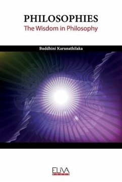 Philosophies: The Wisdom in Philosophy - Karunathilaka, Buddhini