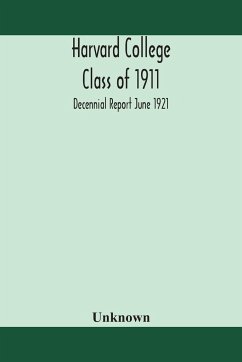 Harvard College Class of 1911; Decennial Report June 1921 - Unknown