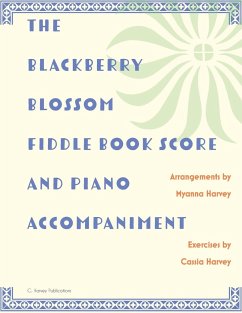 The Blackberry Blossom Fiddle Book Score and Piano Accompaniment - Harvey, Myanna; Harvey, Cassia