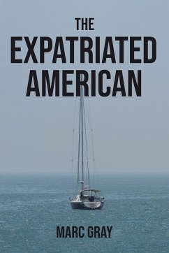 The Expatriated American - Gray, Marc