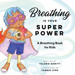 Breathing Is Your Superpower: A Breathing Book for Kids - DeWitt, Valerie