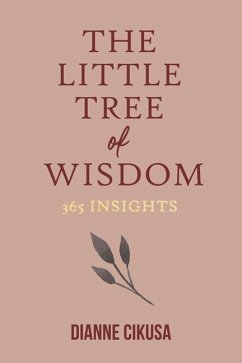 The Little Tree of Wisdom: 365 Insights - Cikusa, Dianne