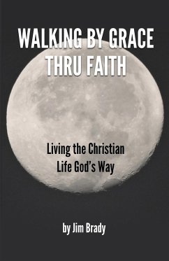 Walking by Grace thru Faith - Brady, Jim D