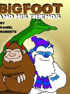 Bigfoot and his Friends - Roberts, Daniel
