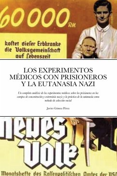 LOS EXPERIMENTOS MEDICOS CON PRISIONEROS Y LA EUTANASIA NAZI - Gomez Perez, Javier