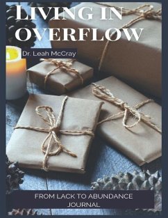 Living in Overflow: From Lack to Abundance Journal - McCray, Leah