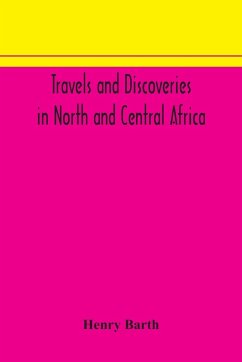 Travels and discoveries in North and Central Africa - Barth, Henry