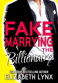 Fake Marrying the Billionaire (Blue Ridge Mountain Billionaires, #3) (eBook, ePUB) - Lynx, Elizabeth