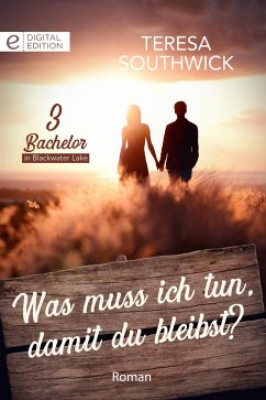 Was muss ich tun, damit du bleibst? (eBook, ePUB) - Southwick, Teresa