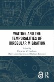 Waiting and the Temporalities of Irregular Migration (eBook, ePUB)