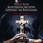 Klostergeschichten: Gefesselt am Kreuzgang / Erotische Geschichte (MP3-Download)