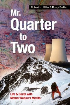 Mr. Quarter-to-Two: Life & Death with Mother Nature's Misfits - Baillie, Rusty; Miller, Robert H.