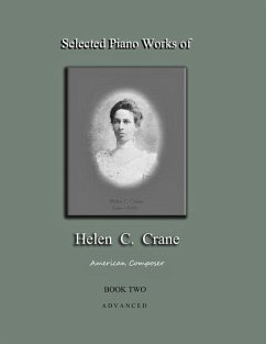 Selected Piano Works of Helen C. Crane - Book Two - Advanced: American composer - Crane, Bernard R.