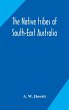 The native tribes of South-East... - Bild 1