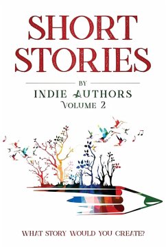 Short Stories by Indie Authors Volume 2 - Bourgeois, B Alan; Nickell, Ann