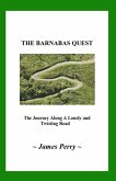 The Barnabas Quest: The Journey Along a Lonely and Twisting Road