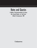 Notes and queries; A Medium of Intercommunication for Literary Men, General Readers, etc. Sixth Series (Volume V) january-june, 1882
