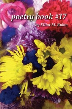 Poetry Book #17 by Elliot M. Rubin - Rubin, Elliot M.