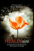 HEALINaire: An Exploration of the Richness in Your Journey to Healing