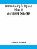 Japanese reading for beginners (Volume III) MORE CHINESE CHARACTERS