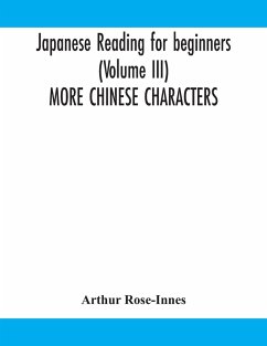 Japanese reading for beginners (Volume III) MORE CHINESE CHARACTERS - Rose-Innes, Arthur