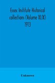 Essex Institute historical collections (Volume XLIX) 1913